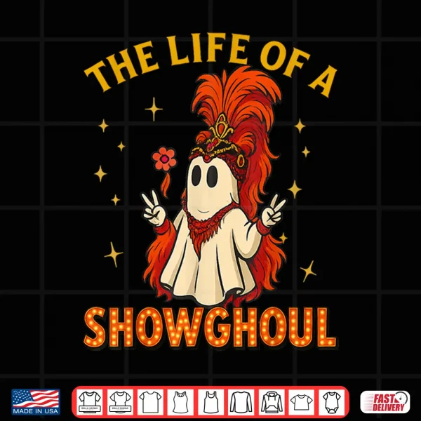 Design The Life of a Showghoul Halloween Ghost Girl Shirt