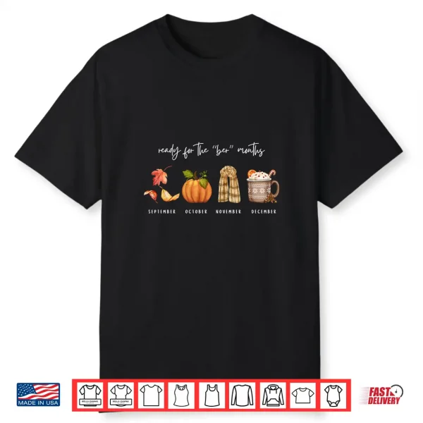 Autumn Season Fall Cozy Ready For The Ber Months Shirt