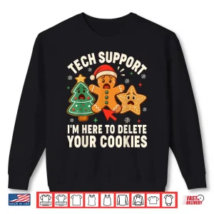 Sweatshirt Christmas Tech Support Here to Delete Cookies Xmas Shirt 2