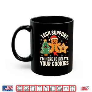 Mug Christmas Tech Support Here to Delete Cookies Xmas Shirt 2