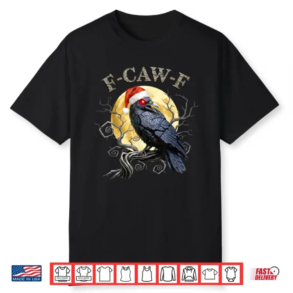Crow F Caw F Black Bird, Gothic Christmas Santa Hat Shirt