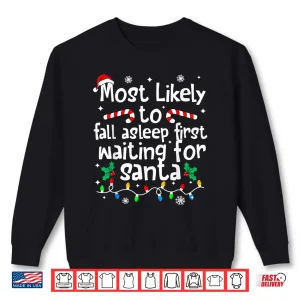 Sweatshirt Most Likely to Asleep First Waiting for Santa Christmas Xmas Shirt