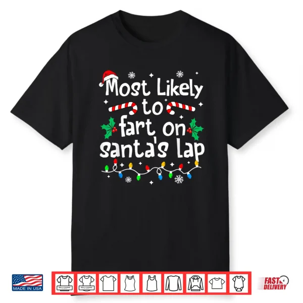 Most Likely To Fart On Santa’S Lap Christmas Matching Family Shirt