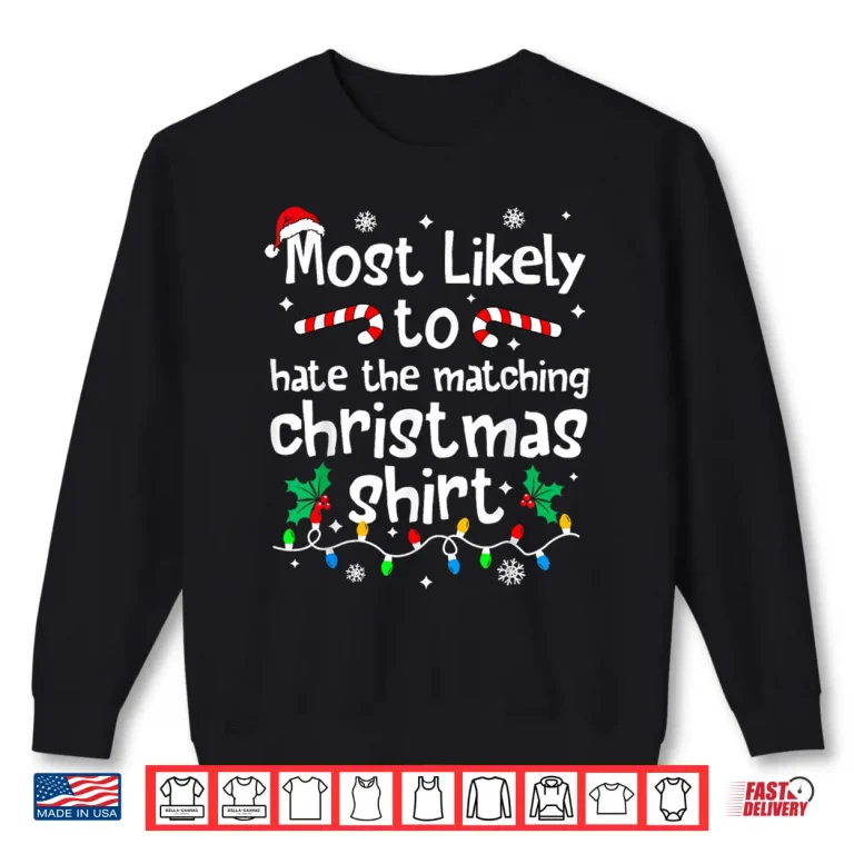 Most Likely To Hate The Matching Christmas Matching Family Shirt 2 Sweatshirt Most Likely to Hate The Matching Christmas Matching Family Shirt