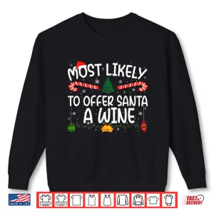 Sweatshirt Most Likely to Offer Santa A Wine Family Matching Xmas Shirt