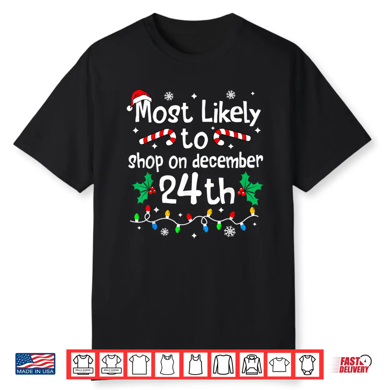 Most Likely To Shop On December 24Th Christmas Matching Xmas Shirt Most Likely To Shop On December 24Th Christmas Matching Xmas Shirt
