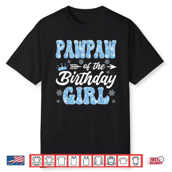 Pawpaw Of The Birthday Girl Snowflakes Winter Christmas Shirt