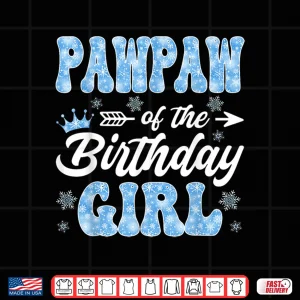 Design Pawpaw of The Birthday Girl Snowflakes Winter Christmas Shirt