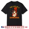 The Life Of A Showghoul Funny Halloween Shirt