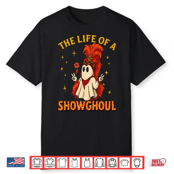 The Life Of A Showghoul Funny Halloween Shirt