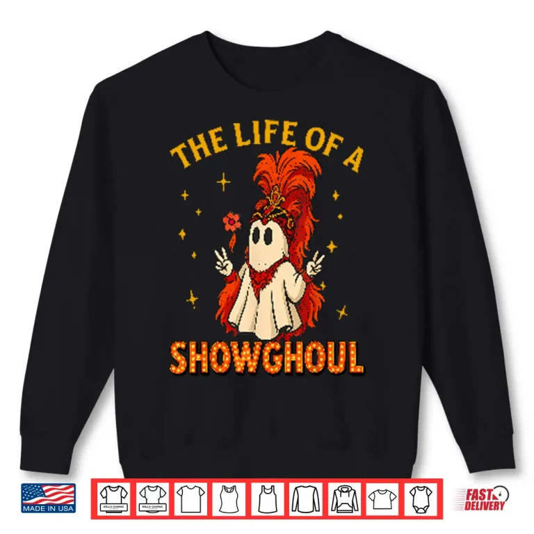 Sweatshirt The Life Of A Showghoul Funny Halloween Shirt