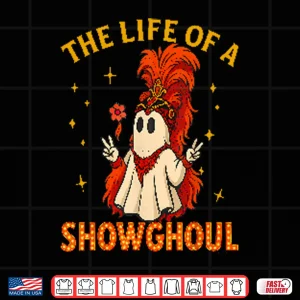 Design The Life Of A Showghoul Funny Halloween Shirt