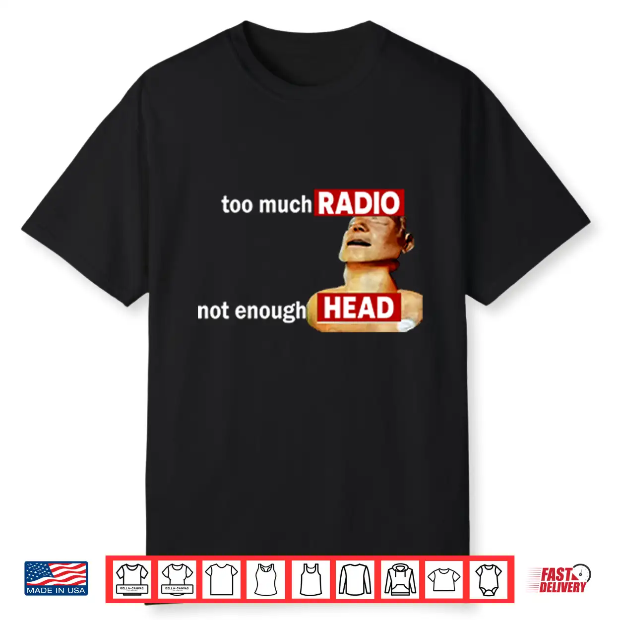 Too Much Radio Not Enough Head Shirt Too Much Radio Not Enough Head Shirt