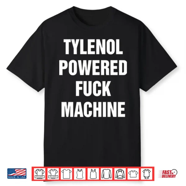 Tylenol Power Fuck Machine Shirt