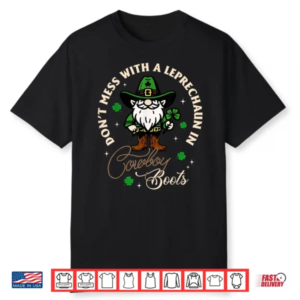 Don’T Mess With A Leprechaun In Cowboy Boots Irish Western Shirt