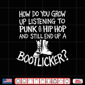 Design How Do You Grow Up Listening To Punk And Hip Hop And Still Shirt