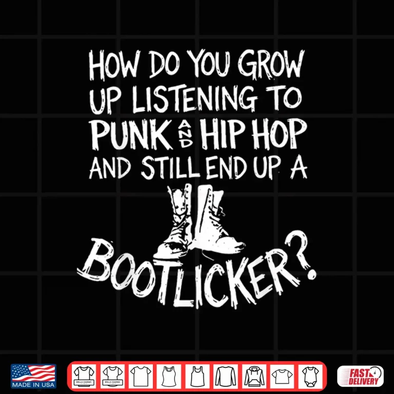 Design How Do You Grow Up Listening To Punk And Hip Hop And Still Shirt