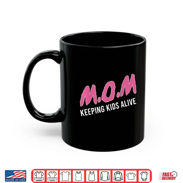 Mug Mom Keeping Kids Alive Funny Saying Quote For Men Women Shirt