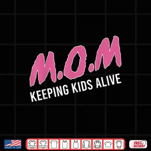 Mom Keeping Kids Alive Funny Saying Quote For Men Women Shirt 4 Design Mom Keeping Kids Alive Funny Saying Quote For Men Women Shirt