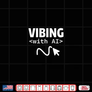 Design Vibing With Ai Shirt