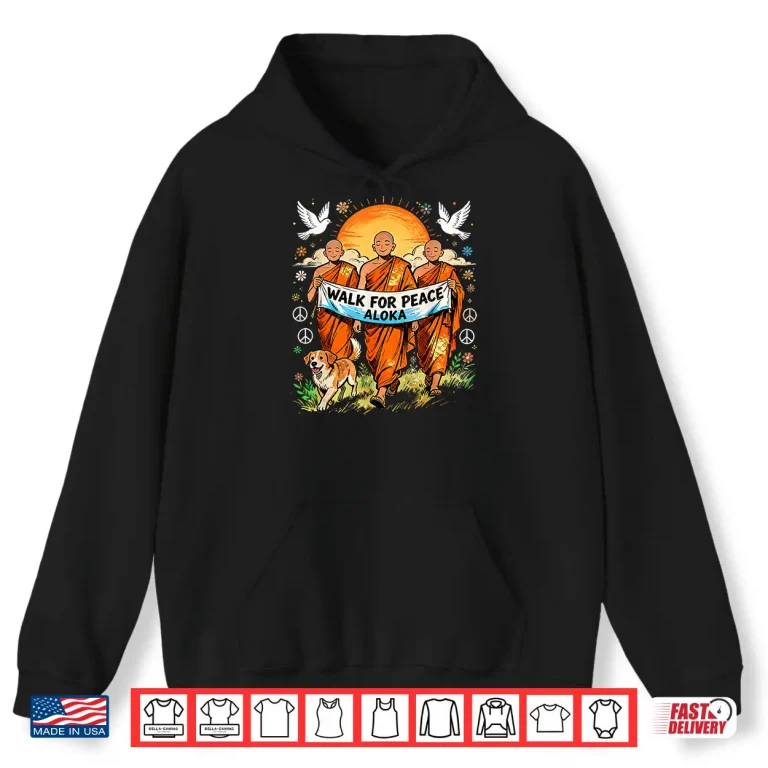 Hoodie Walk For Peace Aloka Buddhist Monk Spiritual Dog Design Shirt