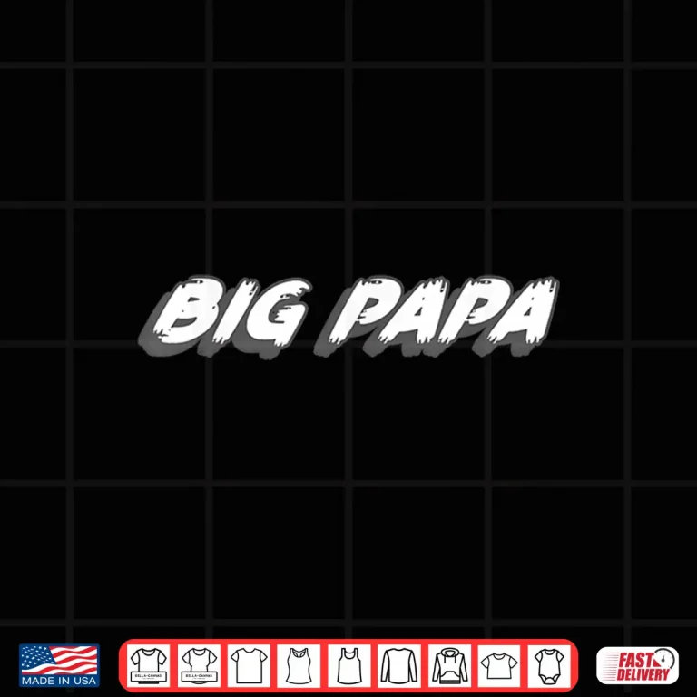 Design Big Papa Shirt
