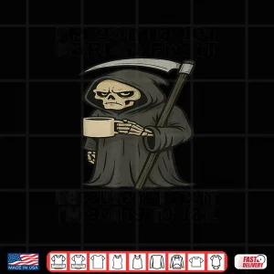 Design Im Gonna Let Karma Fix It Because If I Fix It Im Going To Shirt