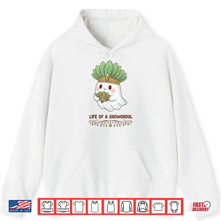 Hoodie Life of a Showghoul Cute Kawaii Ghost Showgirl Shirt
