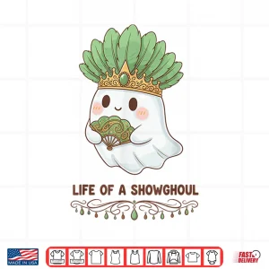 Design Life of a Showghoul Cute Kawaii Ghost Showgirl Shirt