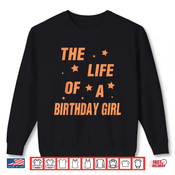 Music Show Fans The Life Of A Birthday Girl Shirt 2 Sweatshirt Music Show Fans The Life of A Birthday Girl Shirt