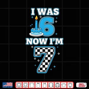 Design 7 Years Old Birthday I Was 6 Now IM 7 6 7 Birthday Kids Boy Shirt