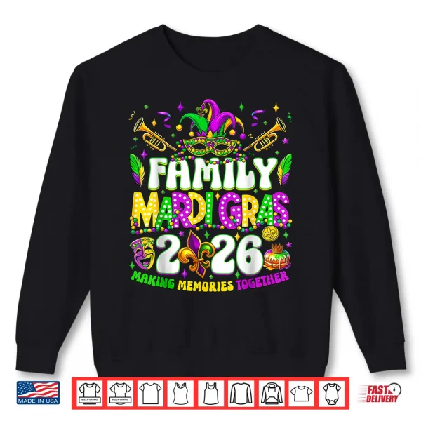 Sweatshirt Family Mardi Gras 2026 Making Memories Together Matching Shirt