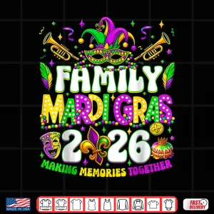 Design Family Mardi Gras 2026 Making Memories Together Matching Shirt