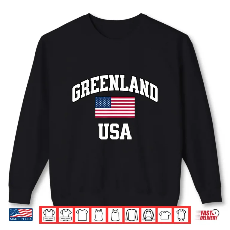 Sweatshirt Funny Greenland Usa Joining United States Greenland America Shirt