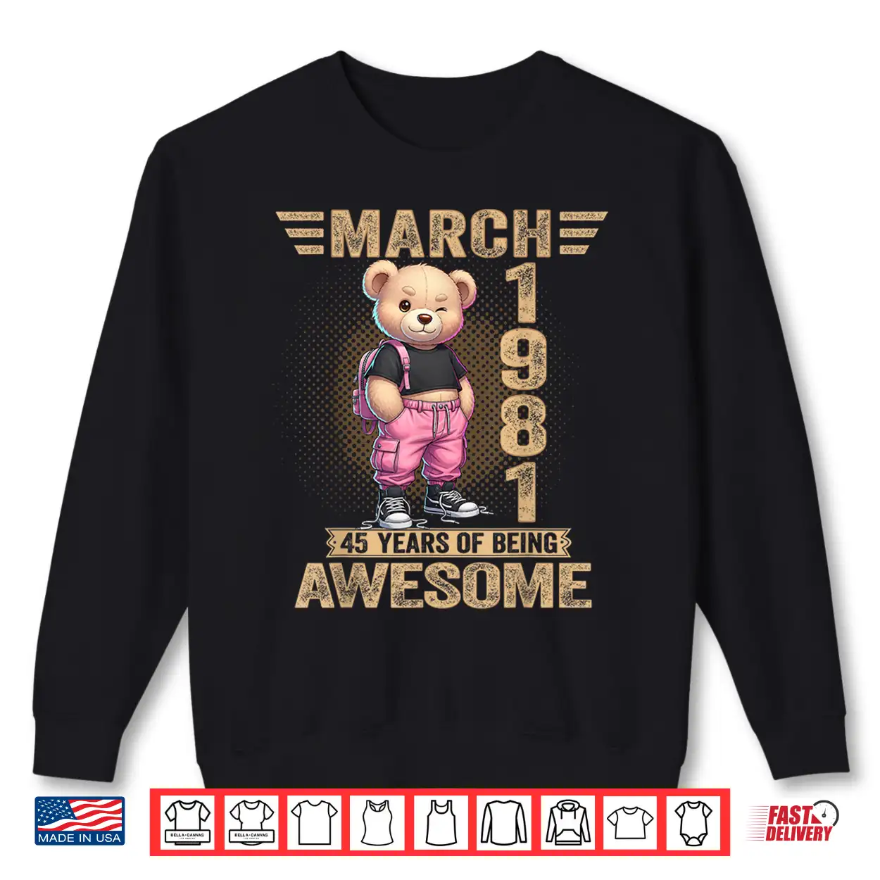 March 1981 45Th Birthday 45 Year Teddy Bear Being Awesome Shirt March 1981 45Th Birthday 45 Year Teddy Bear Being Awesome Shirt