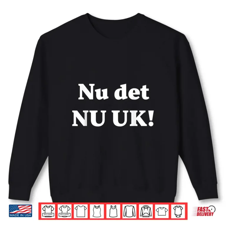Sweatshirt Nu Det Nu Uk Shirt