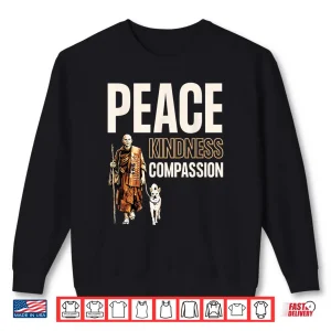 Sweatshirt Peace Kindness Compassion Walk For Peace Monk Aloka Dog Shirt