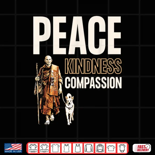 Design Peace Kindness Compassion Walk For Peace Monk Aloka Dog Shirt