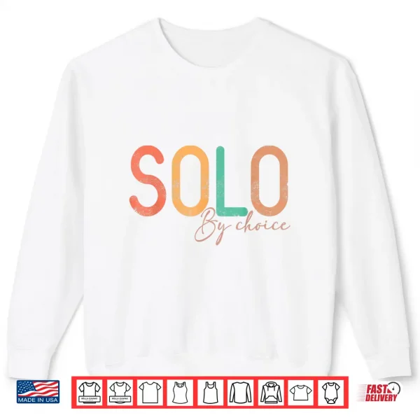 Solo By Choice Shirt 2 Sweatshirt Solo By Choice Shirt
