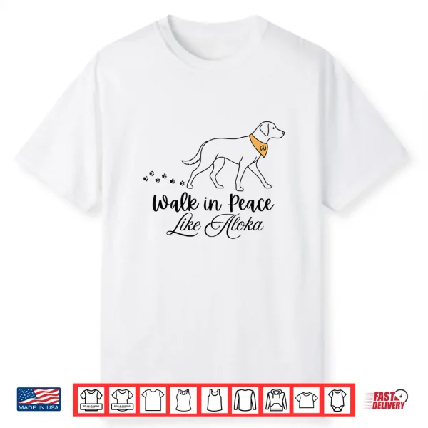 Walk In Peace Like Aloka Dog Spiritual Mindfulness Calm Vibe Shirt