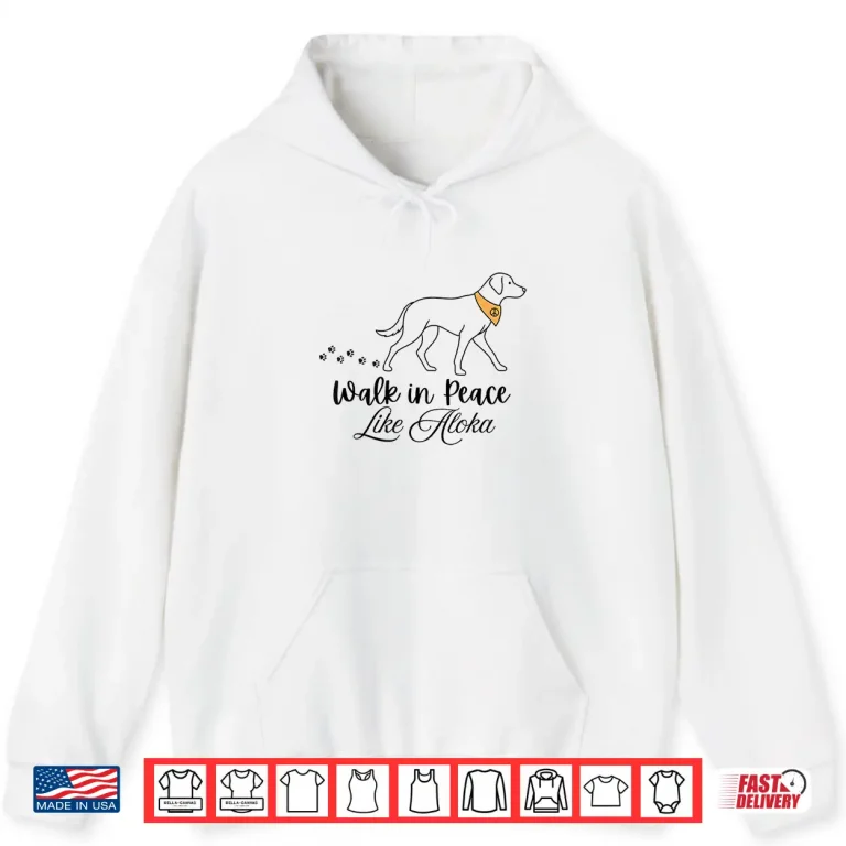 Hoodie Walk In Peace Like Aloka Dog Spiritual Mindfulness Calm Vibe Shirt