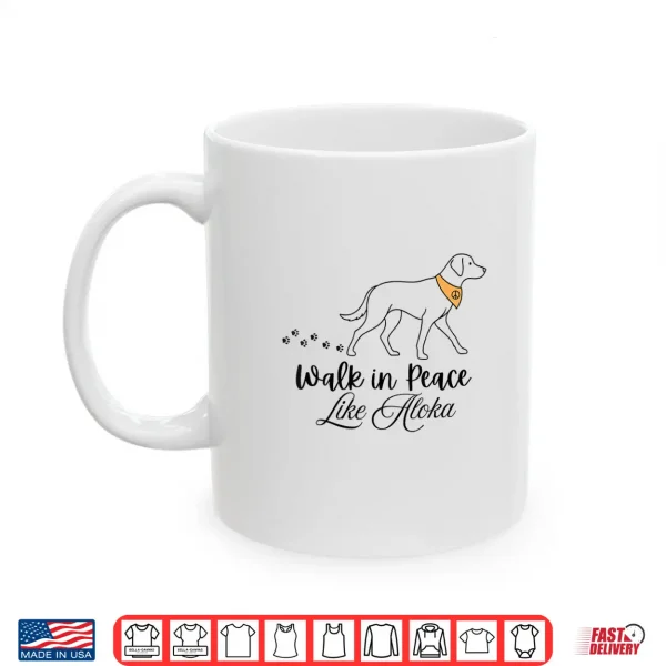 Mug Walk In Peace Like Aloka Dog Spiritual Mindfulness Calm Vibe Shirt