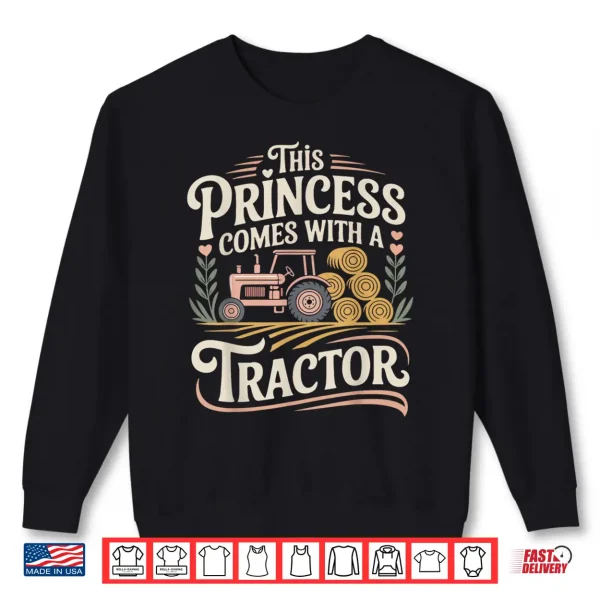 Sweatshirt Farming Farmer Girl Female Tractor This Princess Comes With Shirt