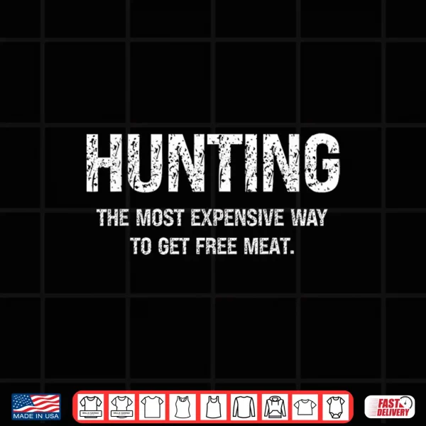 Design Hunting The Most Expensive Way To Get Free Meat Shirt