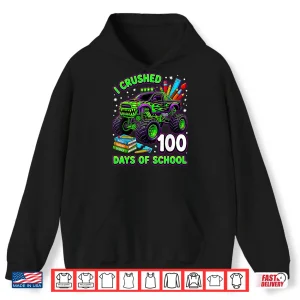 Hoodie I Crushed 100 Days Of School Monster Truck Boys 100Th Day Shirt