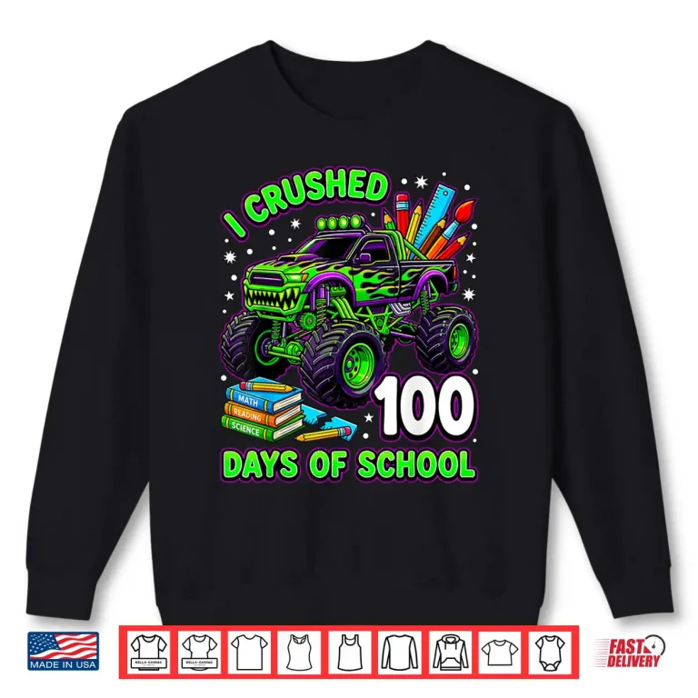 I Crushed 100 Days Of School Monster Truck Boys 100Th Day Shirt 2 Sweatshirt I Crushed 100 Days Of School Monster Truck Boys 100Th Day Shirt