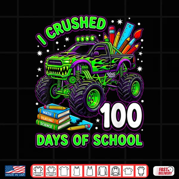 Design I Crushed 100 Days Of School Monster Truck Boys 100Th Day Shirt