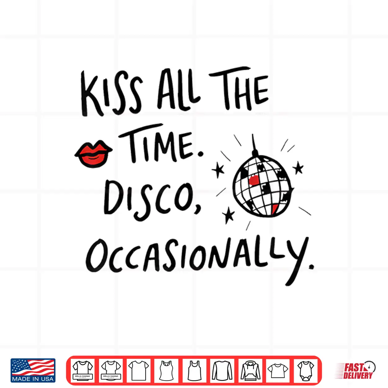 Kiss All The Time Disco Occasionally Funny Design Shirt Kiss All The Time Disco Occasionally Funny Design Shirt