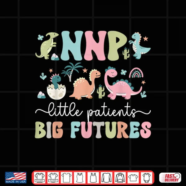 Design Nnp Little Patients Neonatal Nurse Practitioner Neonatal Np Shirt