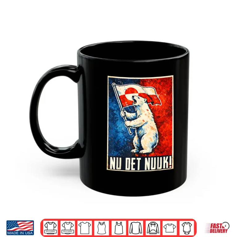 Mug Nu Det Nuuk Greenlanders I Stand With Greenland Men Women Shirt